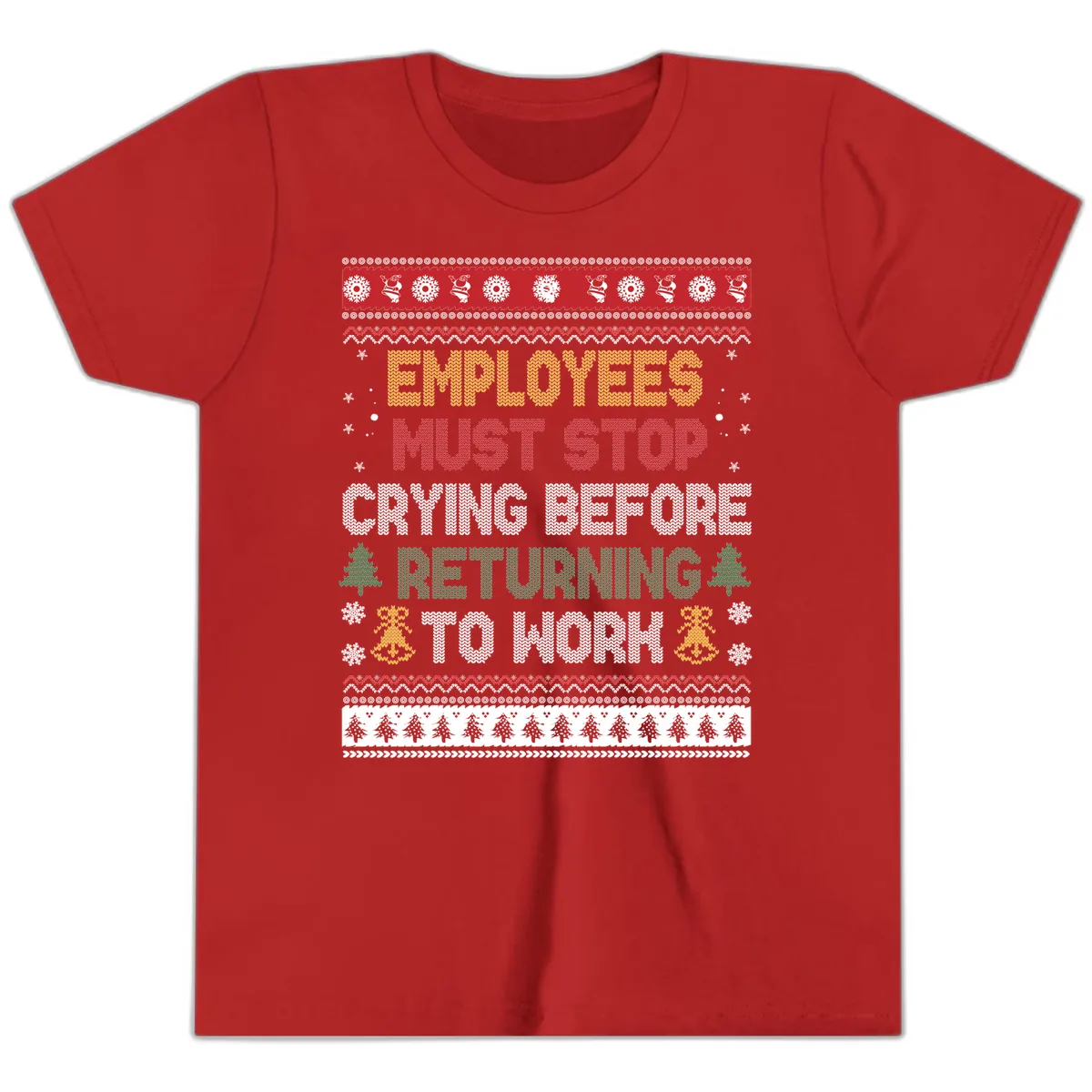 Employees Must Stop Crying Ugly Christmas Sweater Design Youth T-Shirt in Red