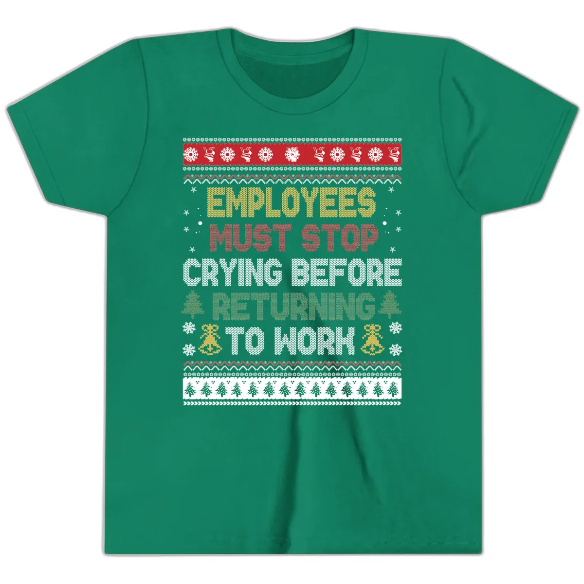 Employees Must Stop Crying Ugly Christmas Sweater Design Youth T-Shirt in Kelly