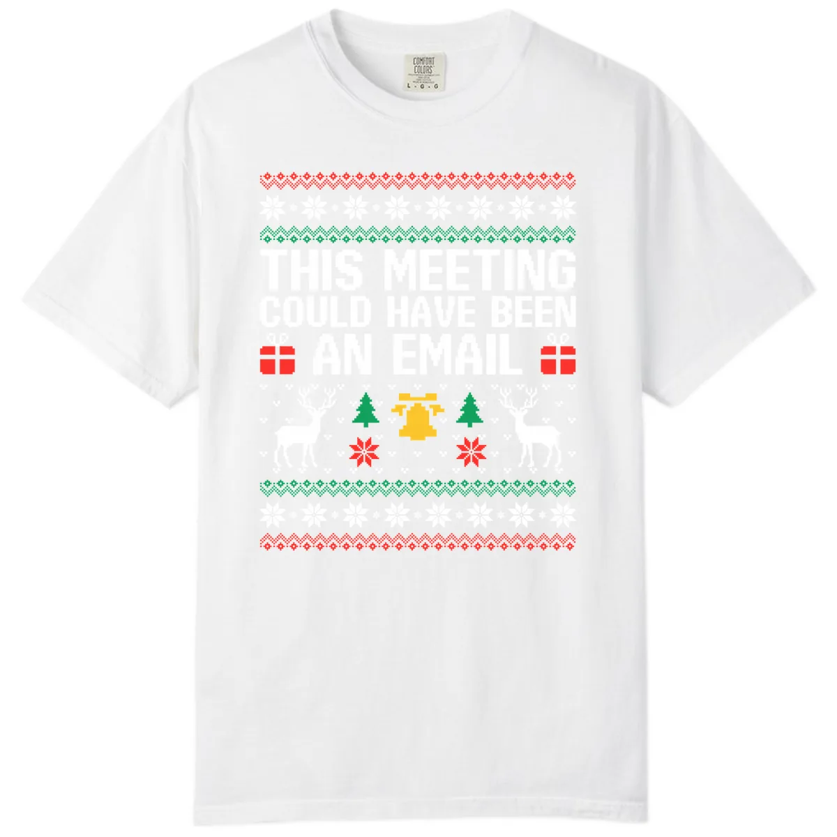 This Meeting Could Have Been An Email Ugly Christmas Sweater Comfort Color in White