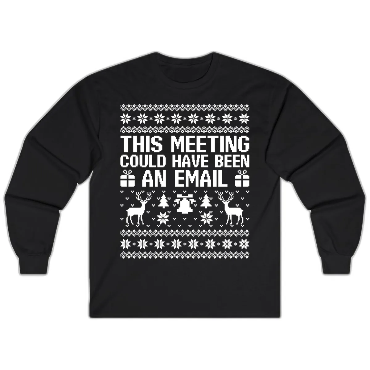 This Meeting Could Have Been An Email Ugly Christmas Sweater Long Sleeve in Black