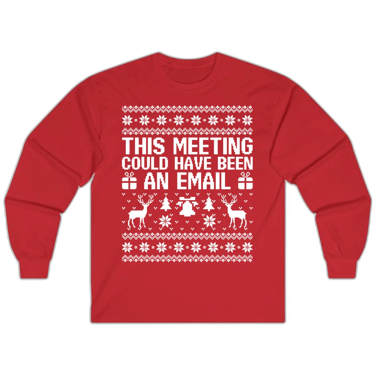 This Meeting Could Have Been An Email Ugly Christmas Sweater Long Sleeve in Red