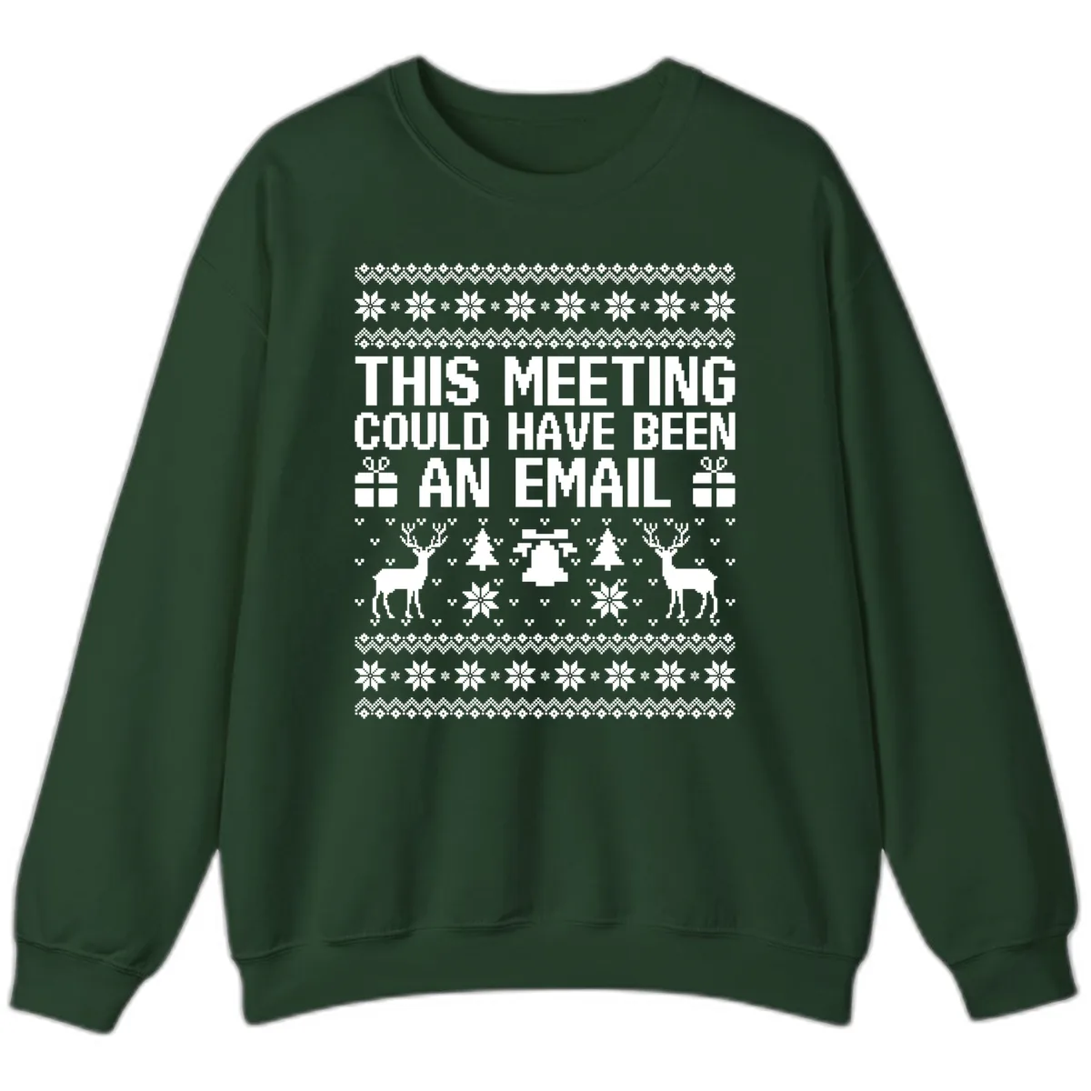 This Meeting Could Have Been An Email Ugly Christmas Sweater Sweatshirt in Forest Green