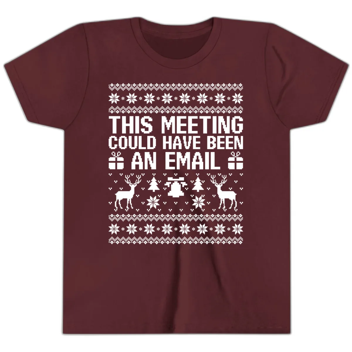 This Meeting Could Have Been An Email Ugly Christmas Sweater Youth T-Shirt in Maroon