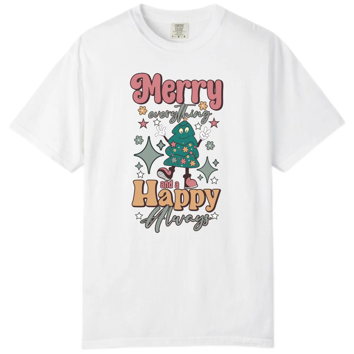 Merry Everything And A Happy Always Tree Comfort Color in White