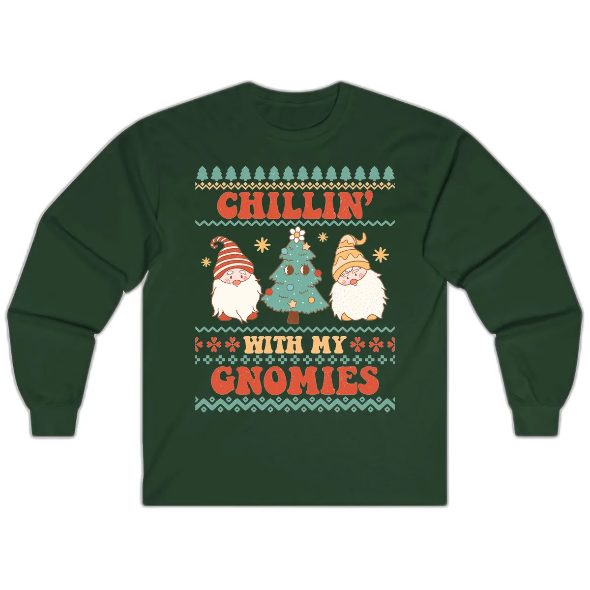 Chillin With My Gnomies Holiday Design Long Sleeve in Forest Green