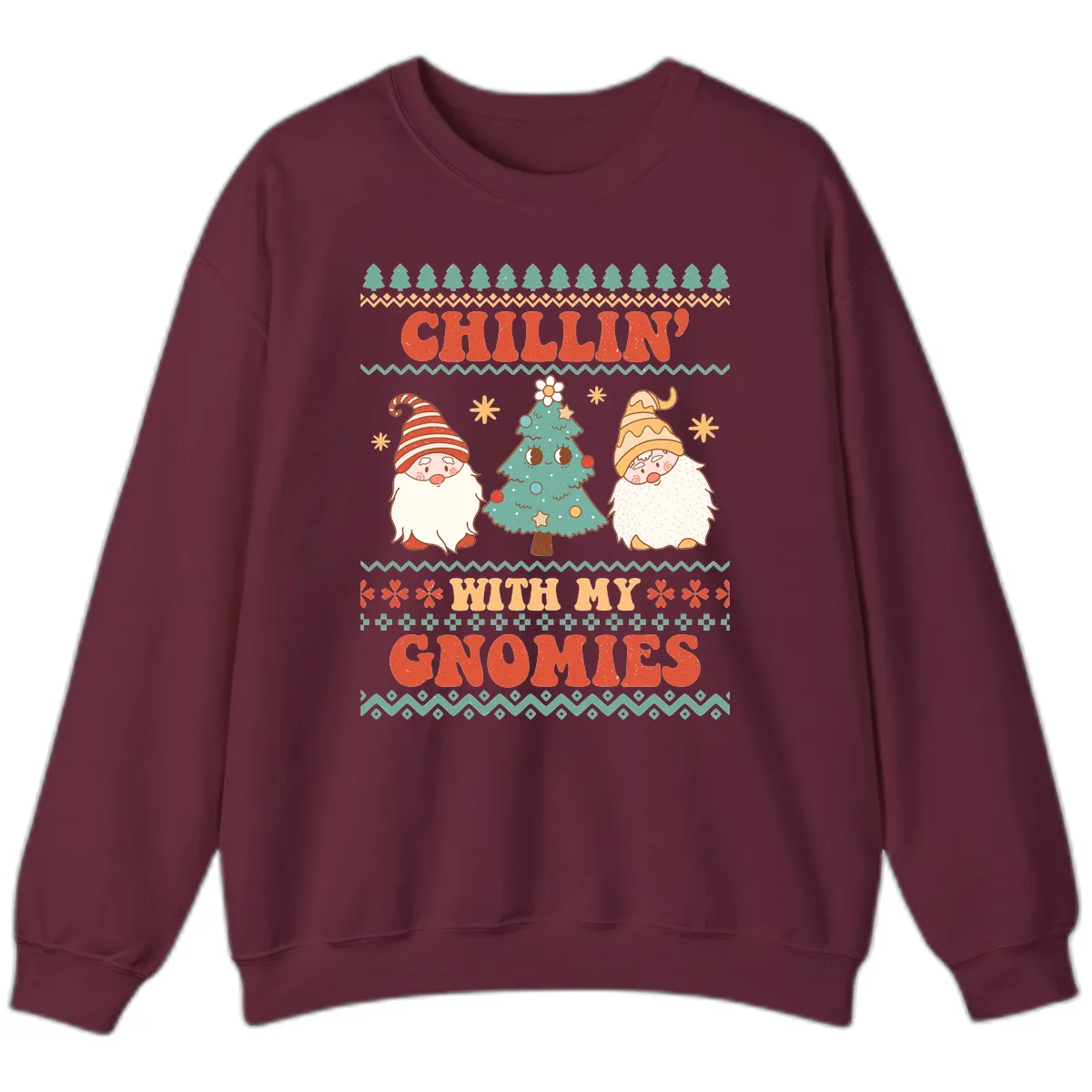Chillin With My Gnomies Holiday Design Sweatshirt in Maroon
