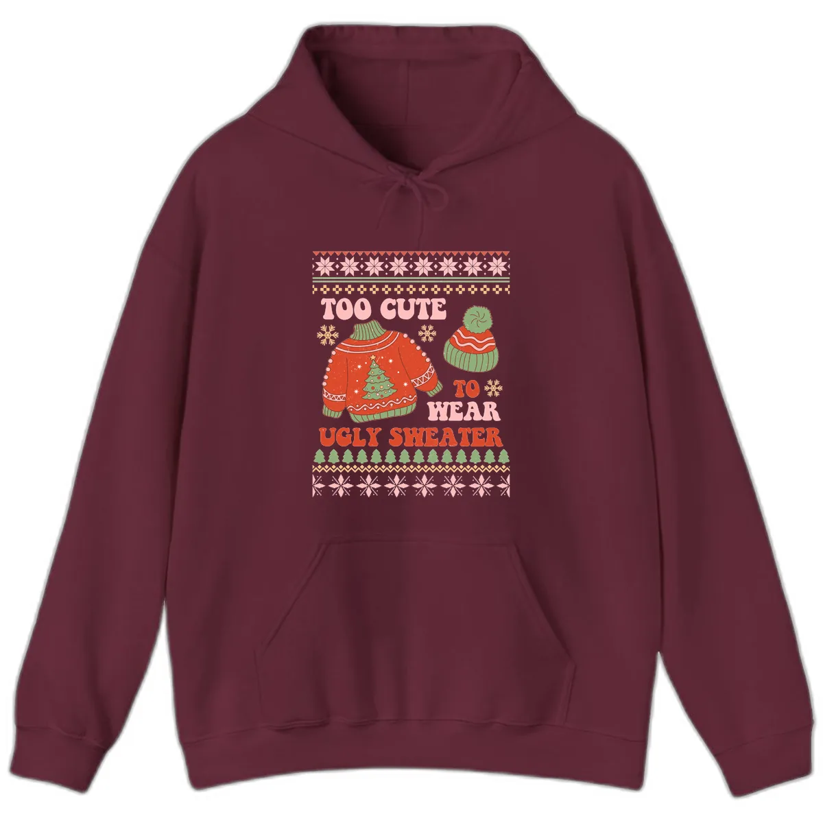 Too Cute To Wear Ugly Sweater Hoodie in Maroon
