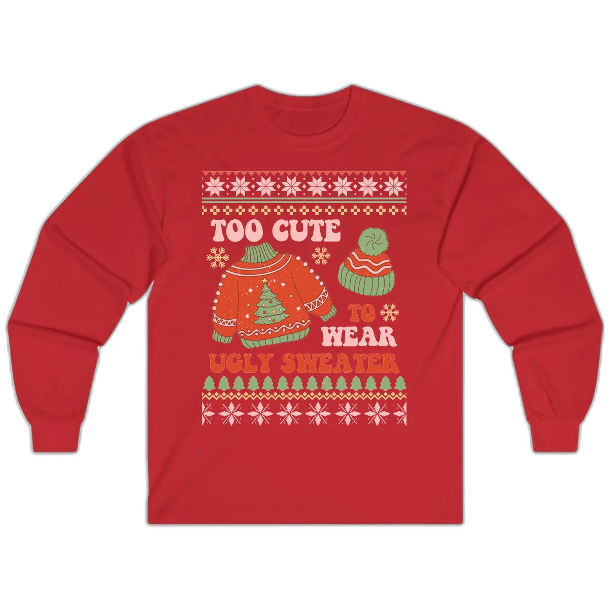 Too Cute To Wear Ugly Sweater Long Sleeve in Red