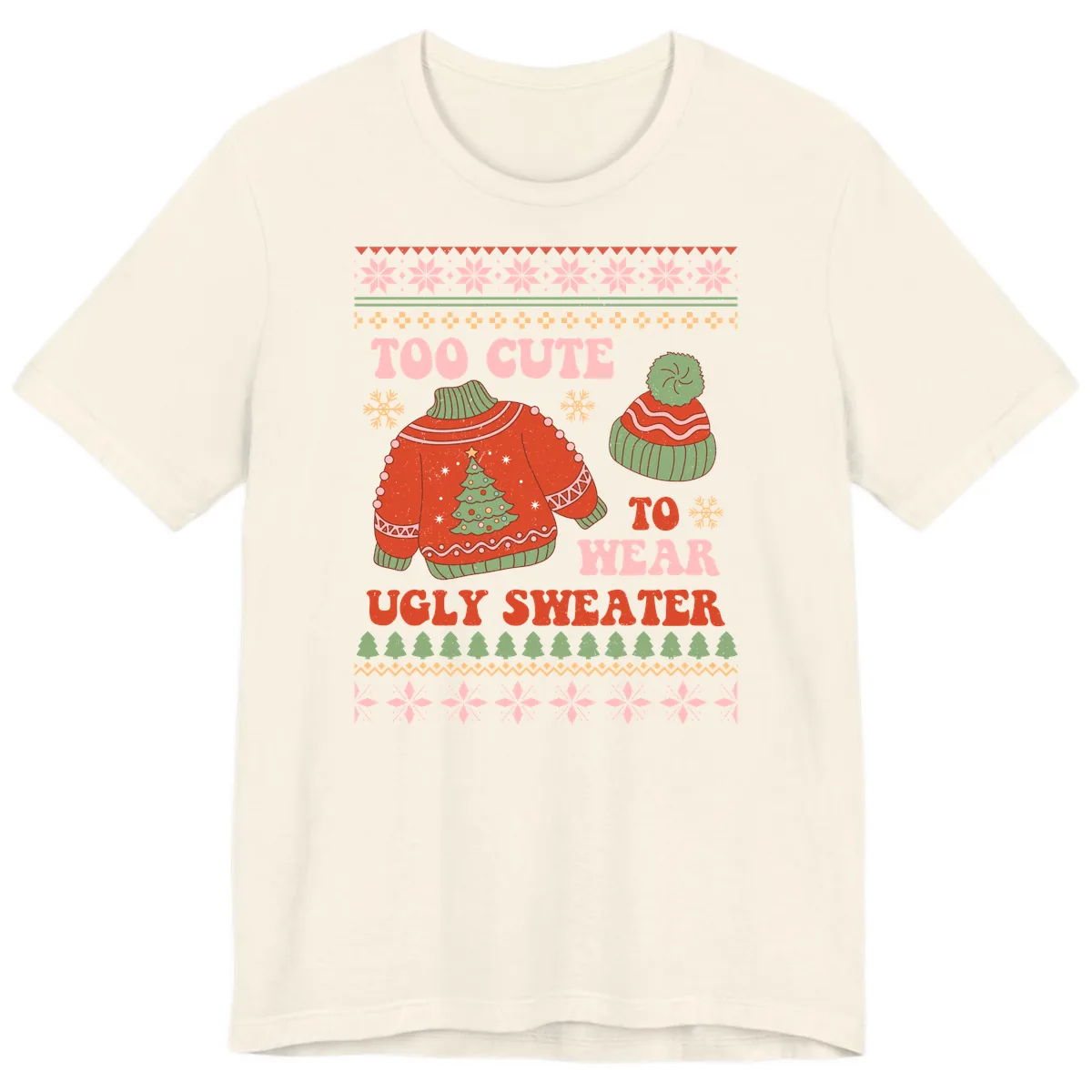Too Cute To Wear Ugly Sweater Premium T-Shirt in Natural