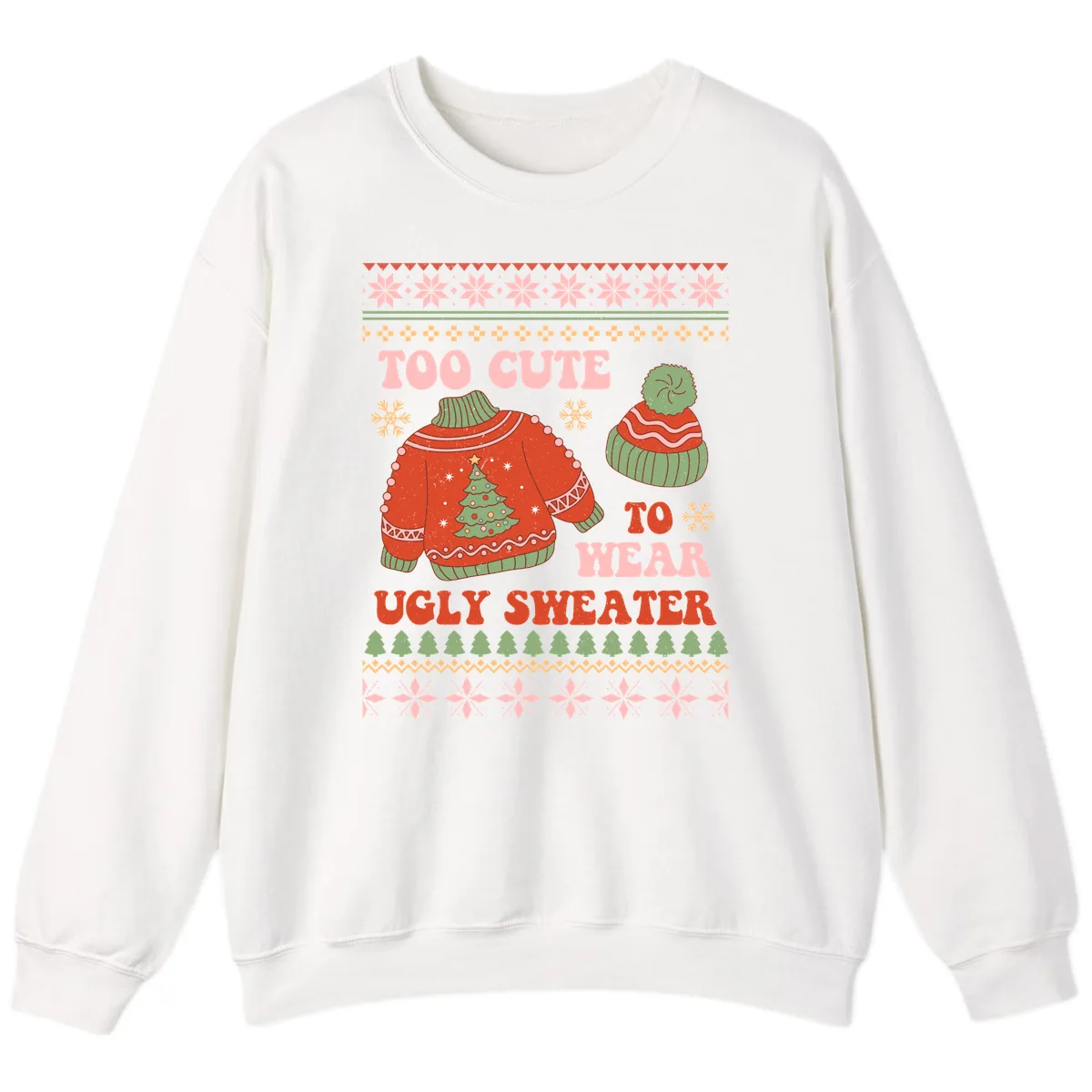 Too Cute To Wear Ugly Sweater Sweatshirt in White