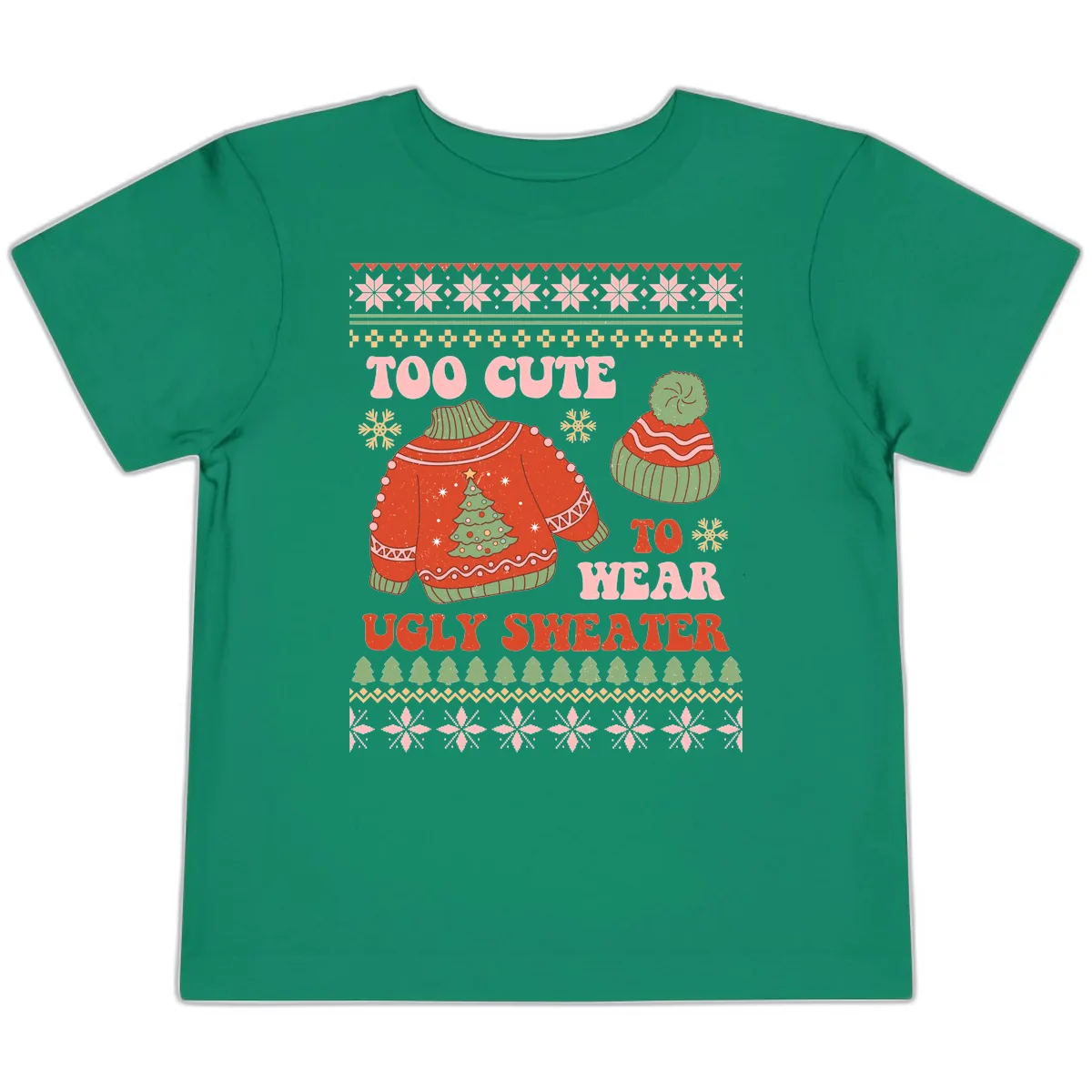 Too Cute To Wear Ugly Sweater Toddler T-Shirt in Kelly