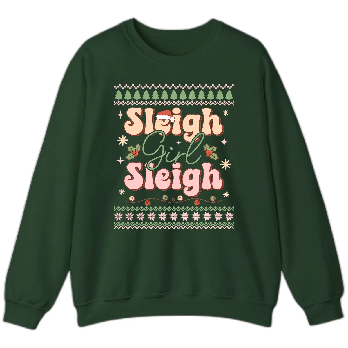 Sleigh Girl Sleigh Christmas Apparel Sweatshirt in Forest Green