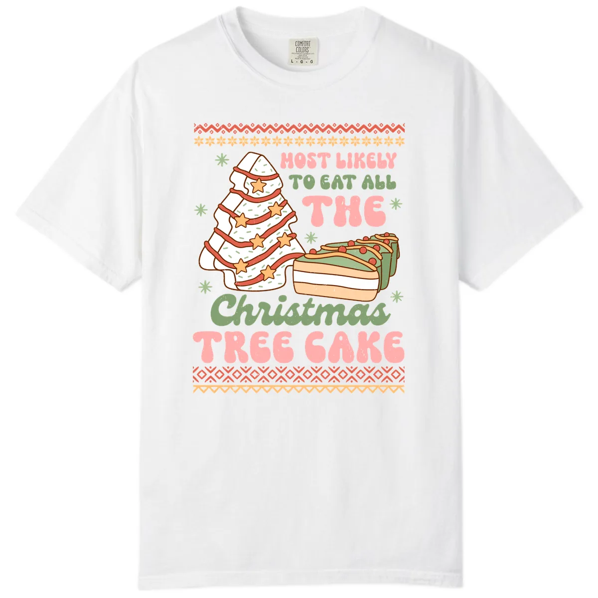Most Likely To Eat All The Christmas Tree Cake Comfort Color in White