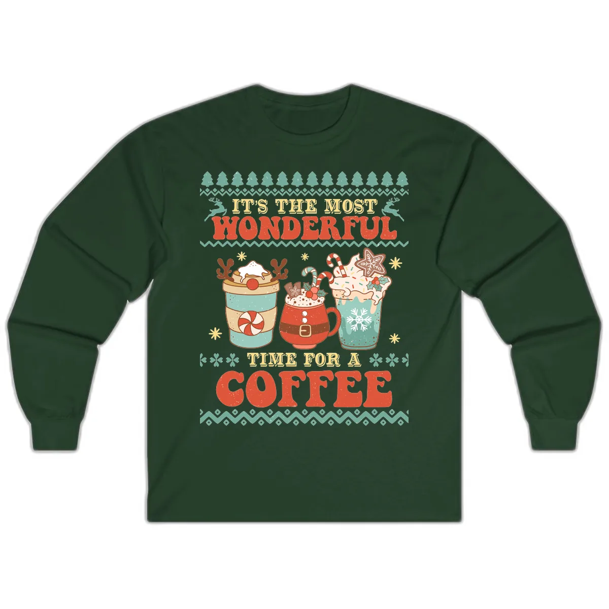It's The Most Wonderful Time For Coffee Long Sleeve in Forest Green
