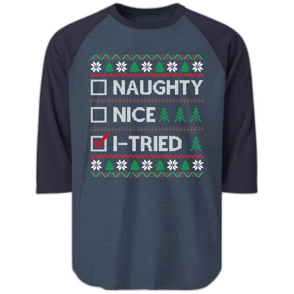 Checklist I Tried Christmas Sweater Raglan 3/4 in Heather Denim Navy