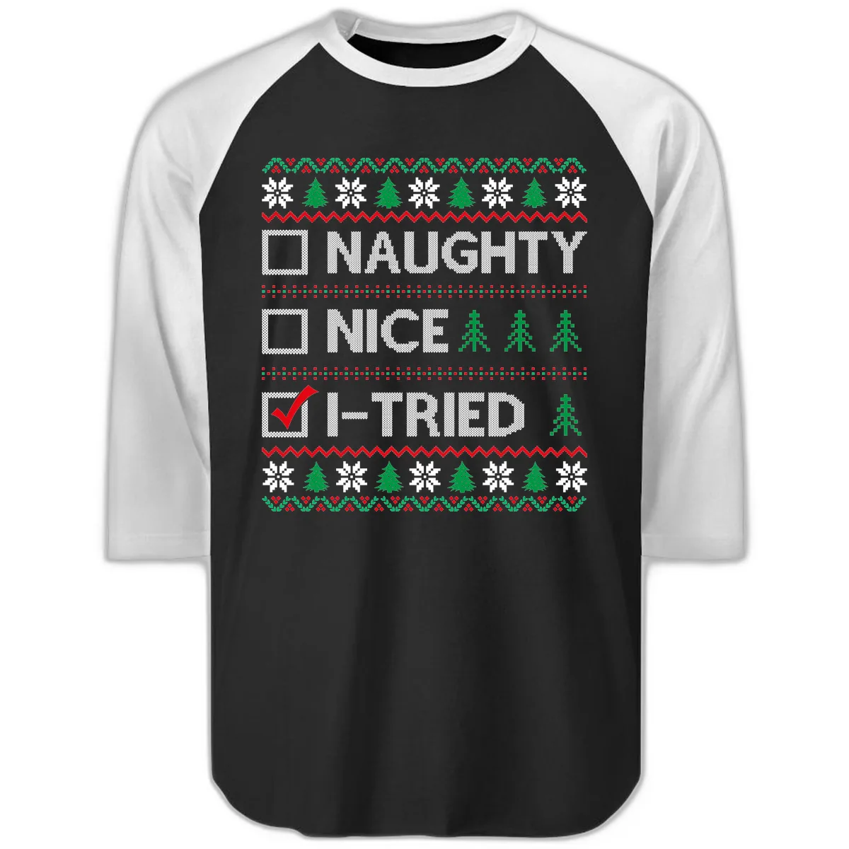 Checklist I Tried Christmas Sweater Raglan 3/4 in Black White
