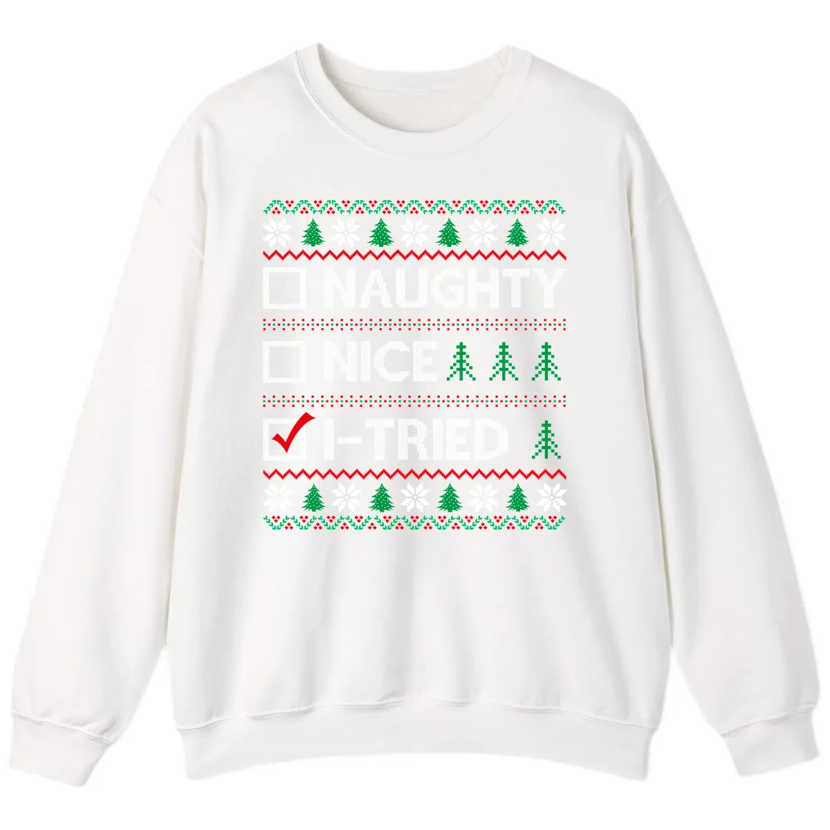 Checklist I Tried Christmas Sweater Sweatshirt in White