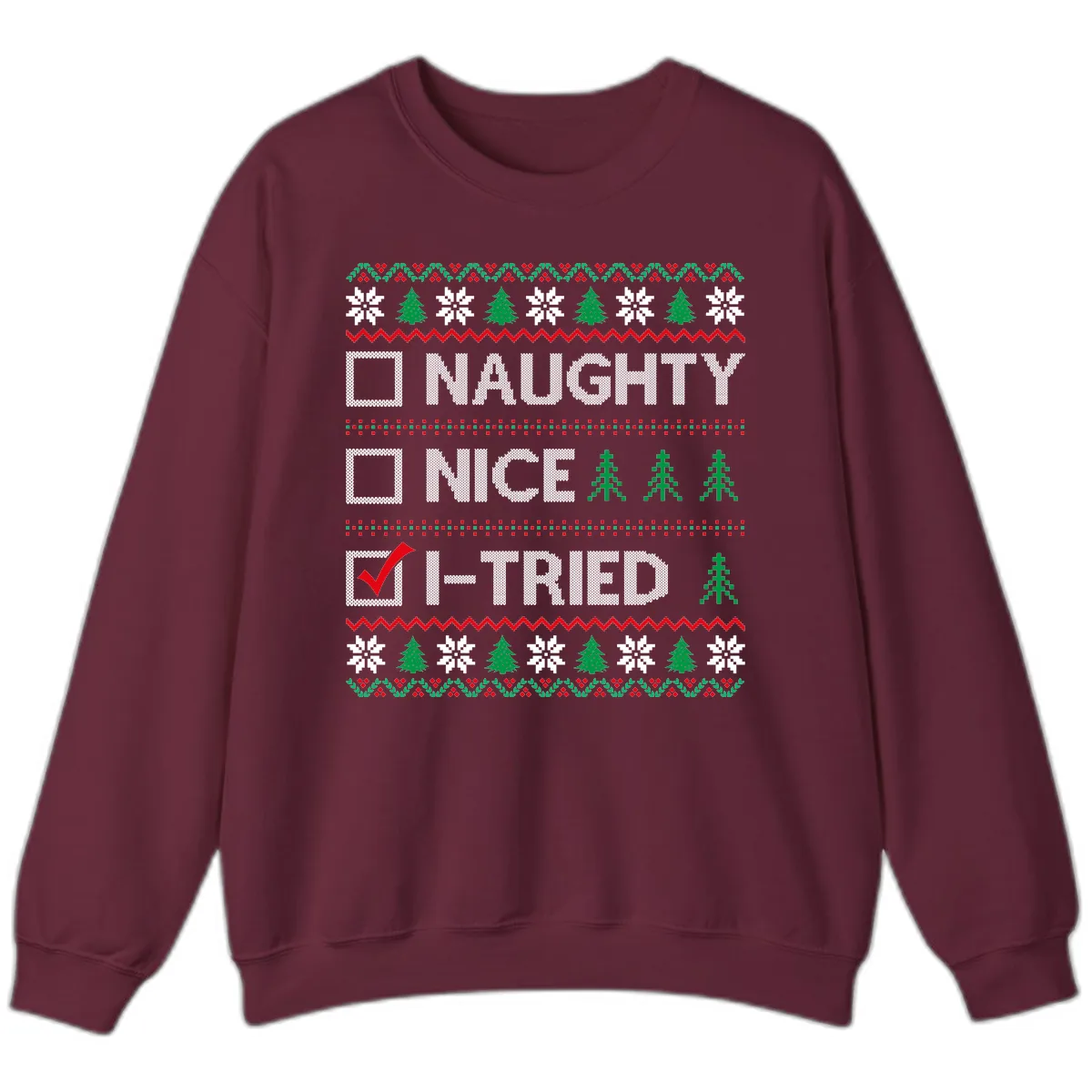 Checklist I Tried Christmas Sweater Sweatshirt in Maroon
