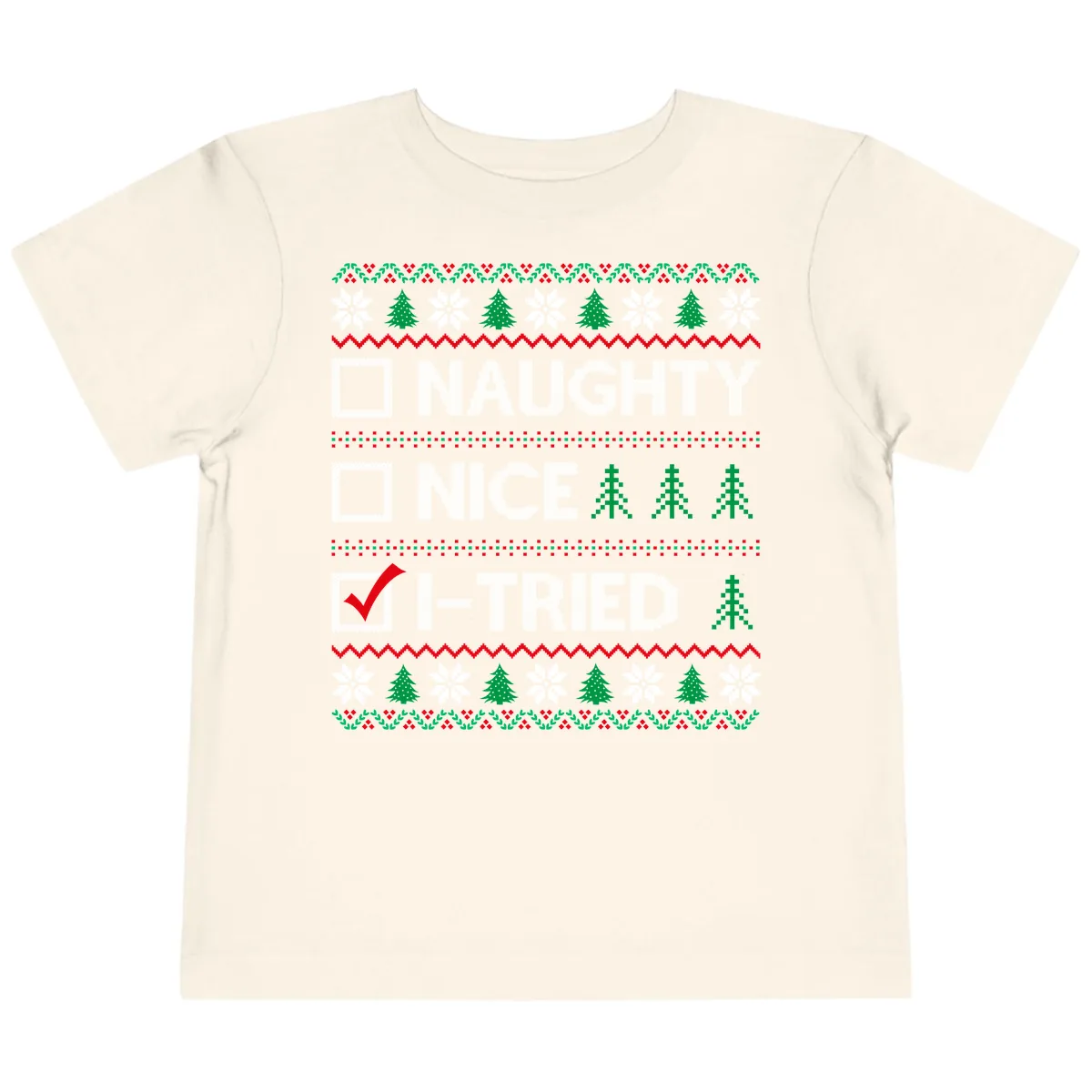 Checklist I Tried Christmas Sweater Toddler T-Shirt in Natural