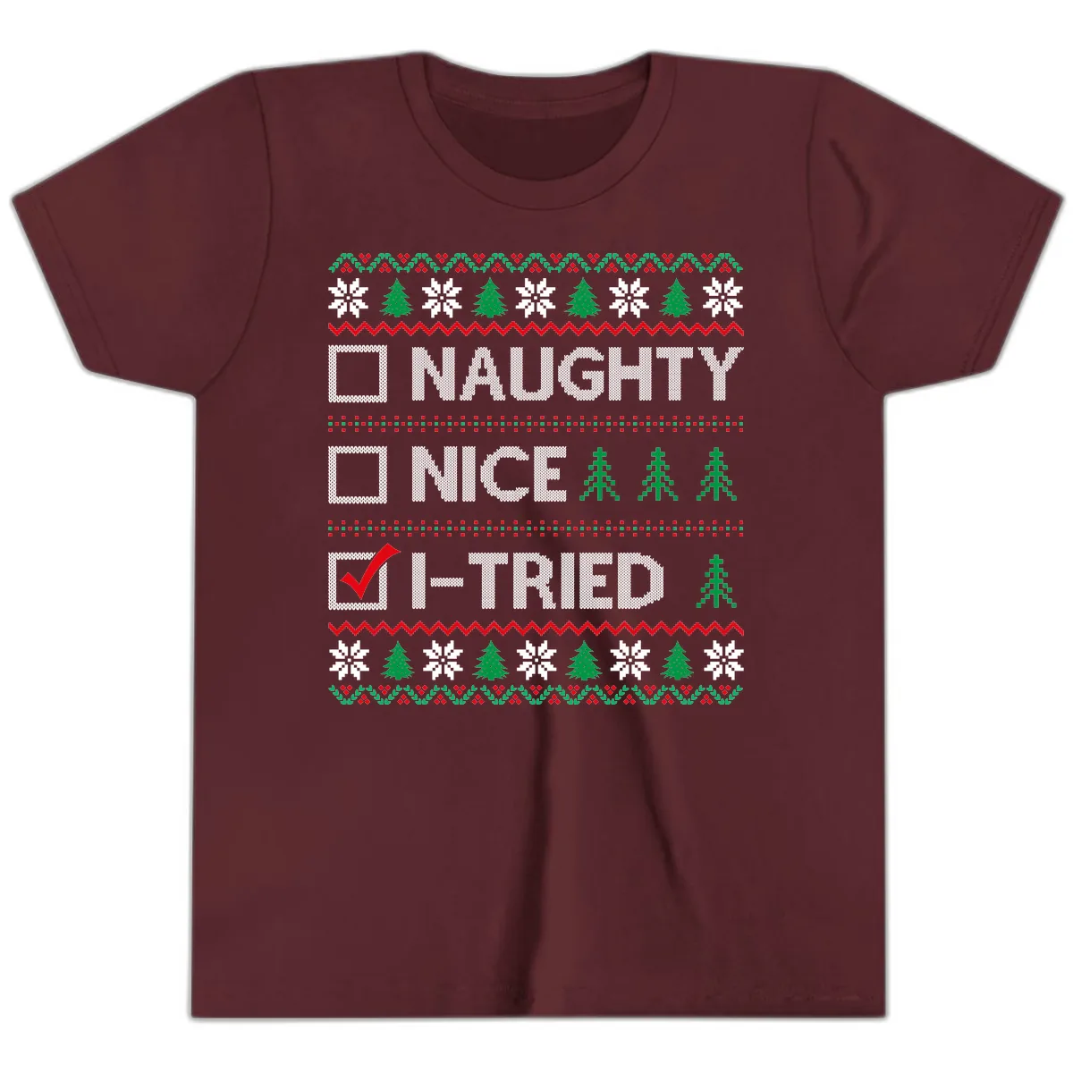 Checklist I Tried Christmas Sweater Youth T-Shirt in Maroon
