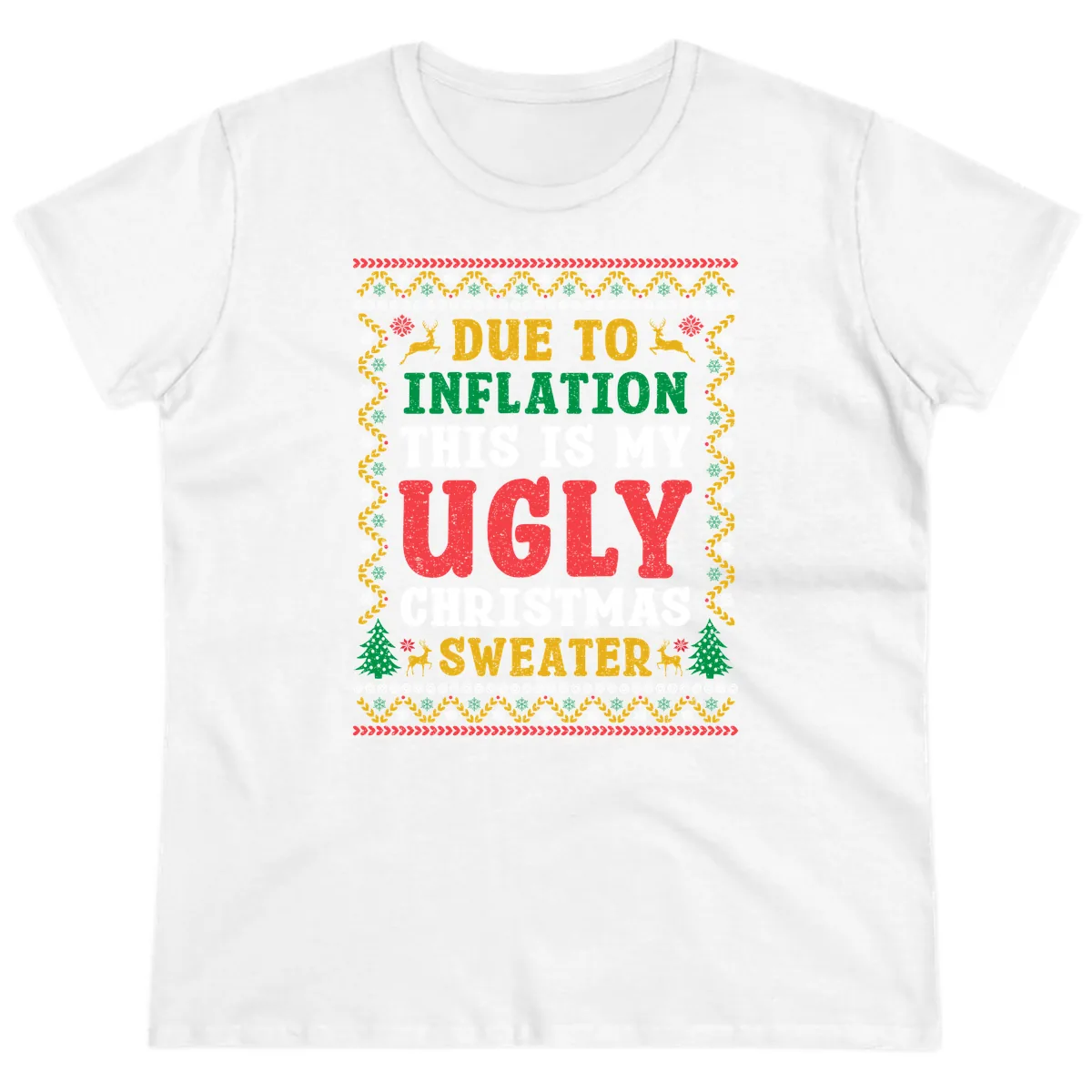 Due To Inflation Ugly Christmas Sweater Ladies Tee in White