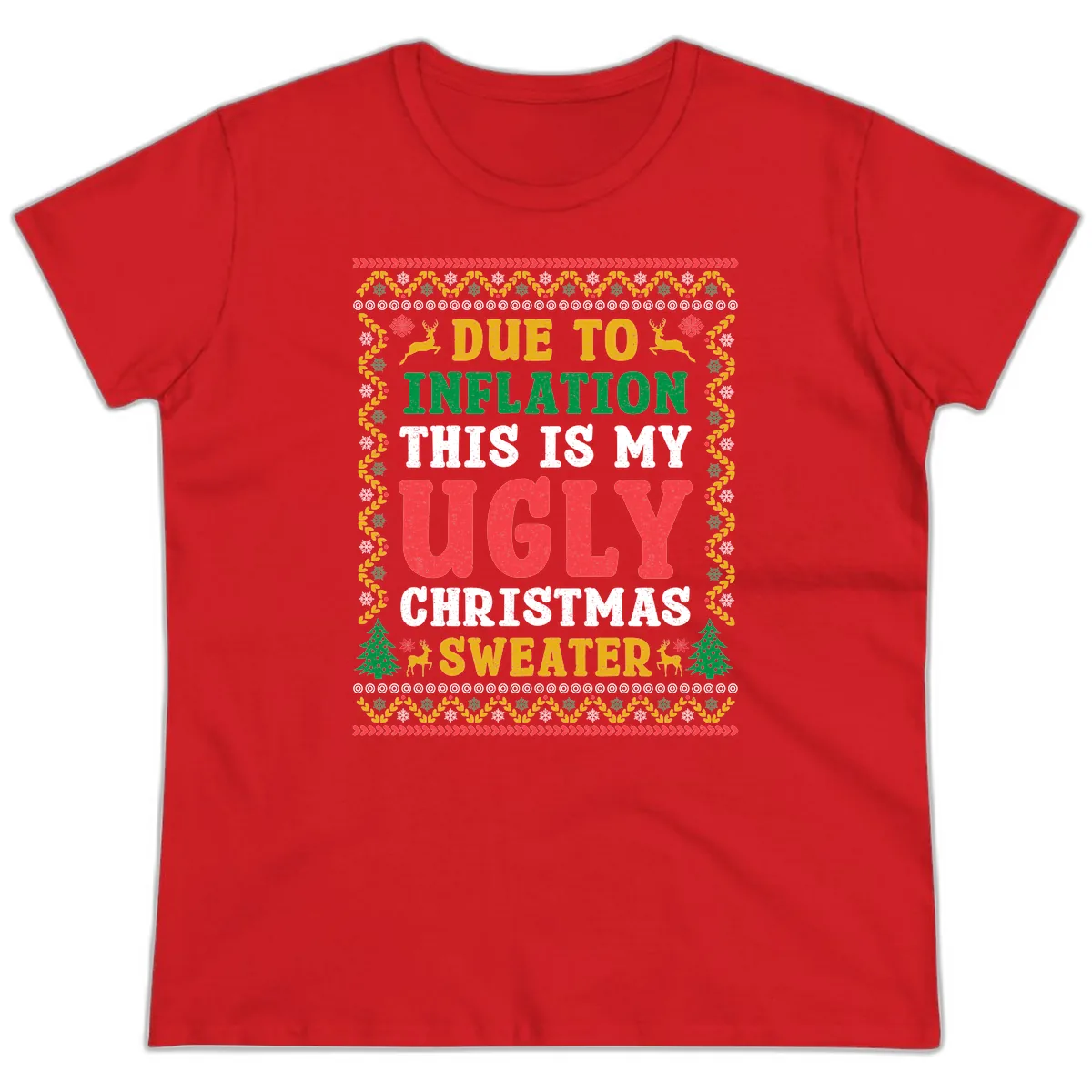 Due To Inflation Ugly Christmas Sweater Ladies Tee in Red