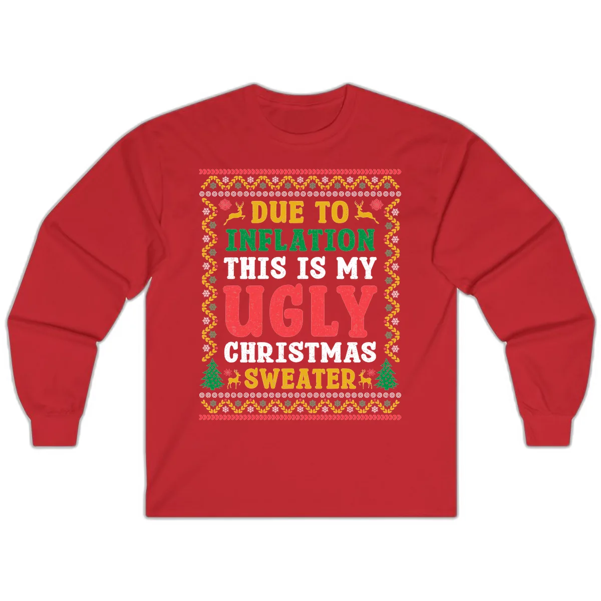 Due To Inflation Ugly Christmas Sweater Long Sleeve in Red