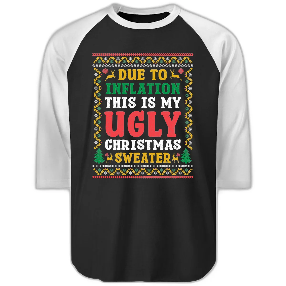 Due To Inflation Ugly Christmas Sweater Raglan 3/4 in Black White