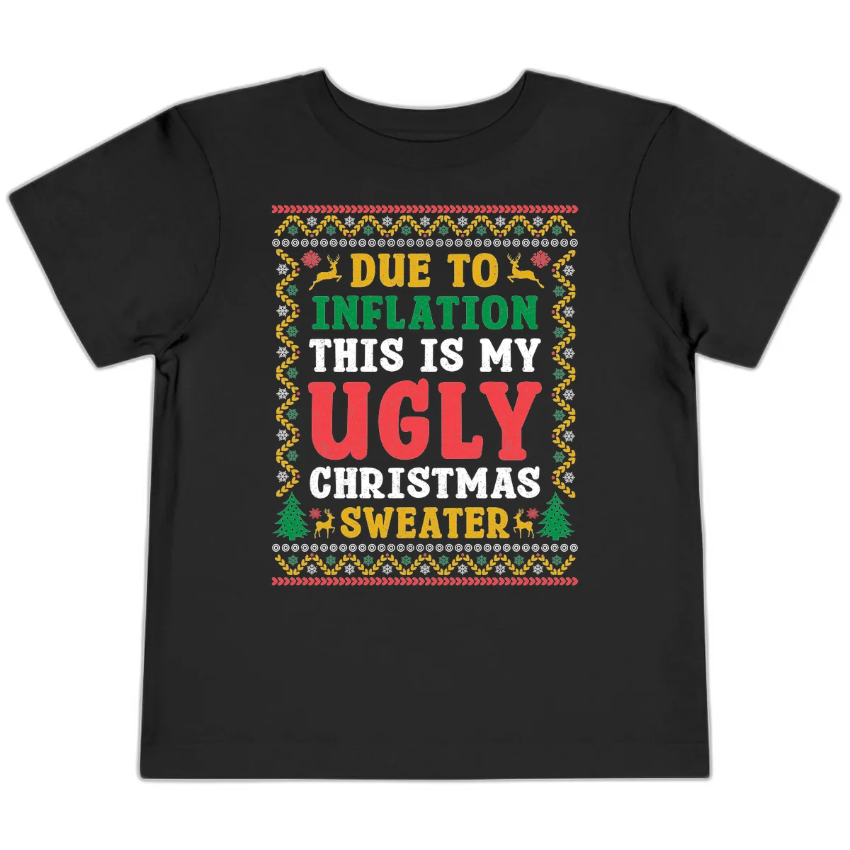 Due To Inflation Ugly Christmas Sweater Toddler T-Shirt in Black