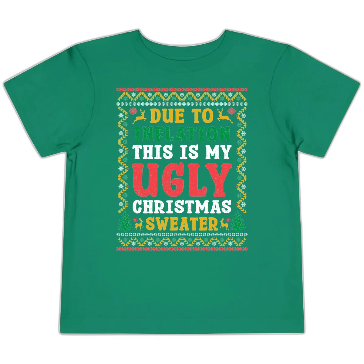 Due To Inflation Ugly Christmas Sweater Toddler T-Shirt in Kelly