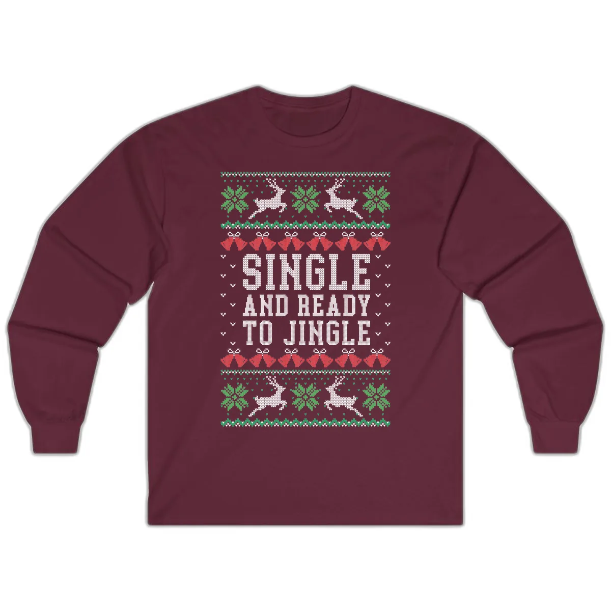 Single And Ready To Jingle Long Sleeve in Maroon