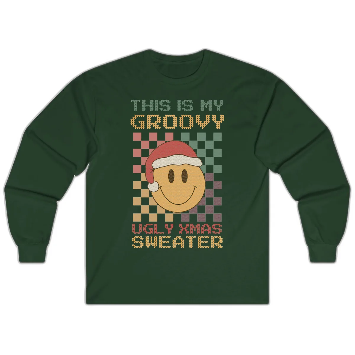 This Is My Groovy Ugly Xmas Sweater Long Sleeve in Forest Green