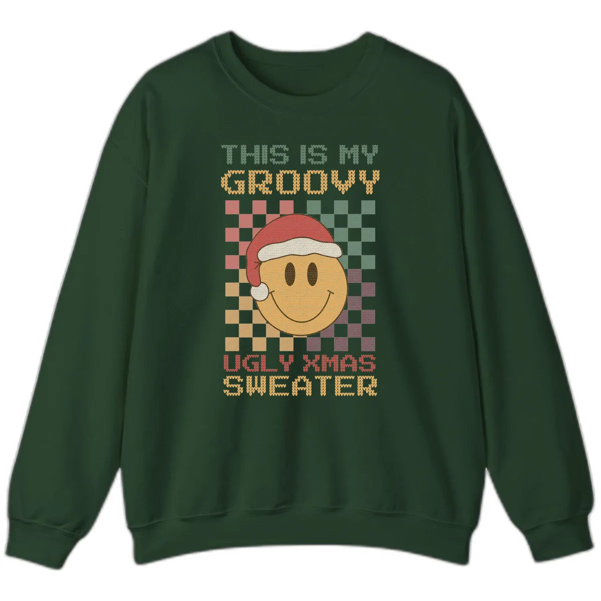 This Is My Groovy Ugly Xmas Sweater Sweatshirt in Forest Green