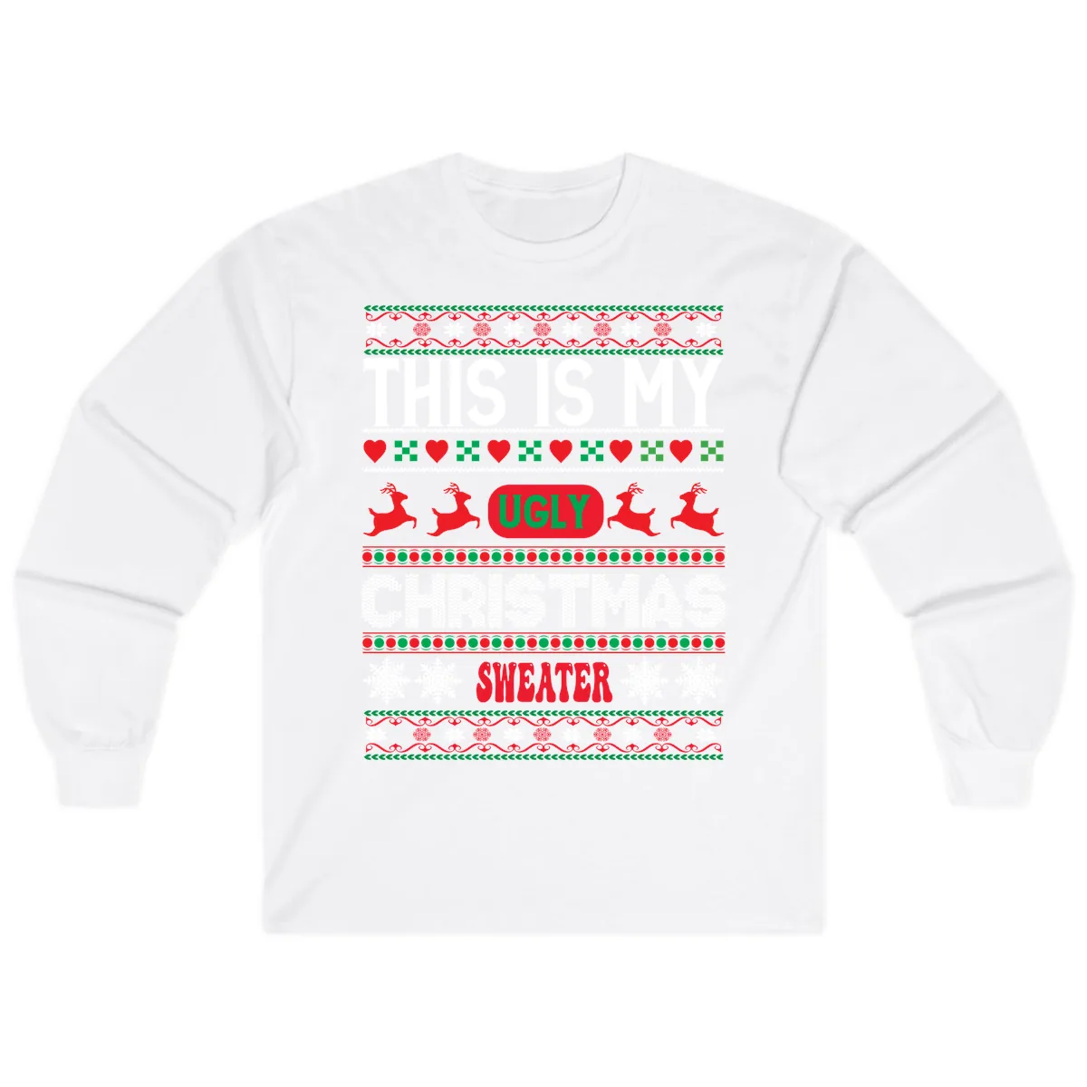 This Is My Ugly Christmas Sweater Long Sleeve in White