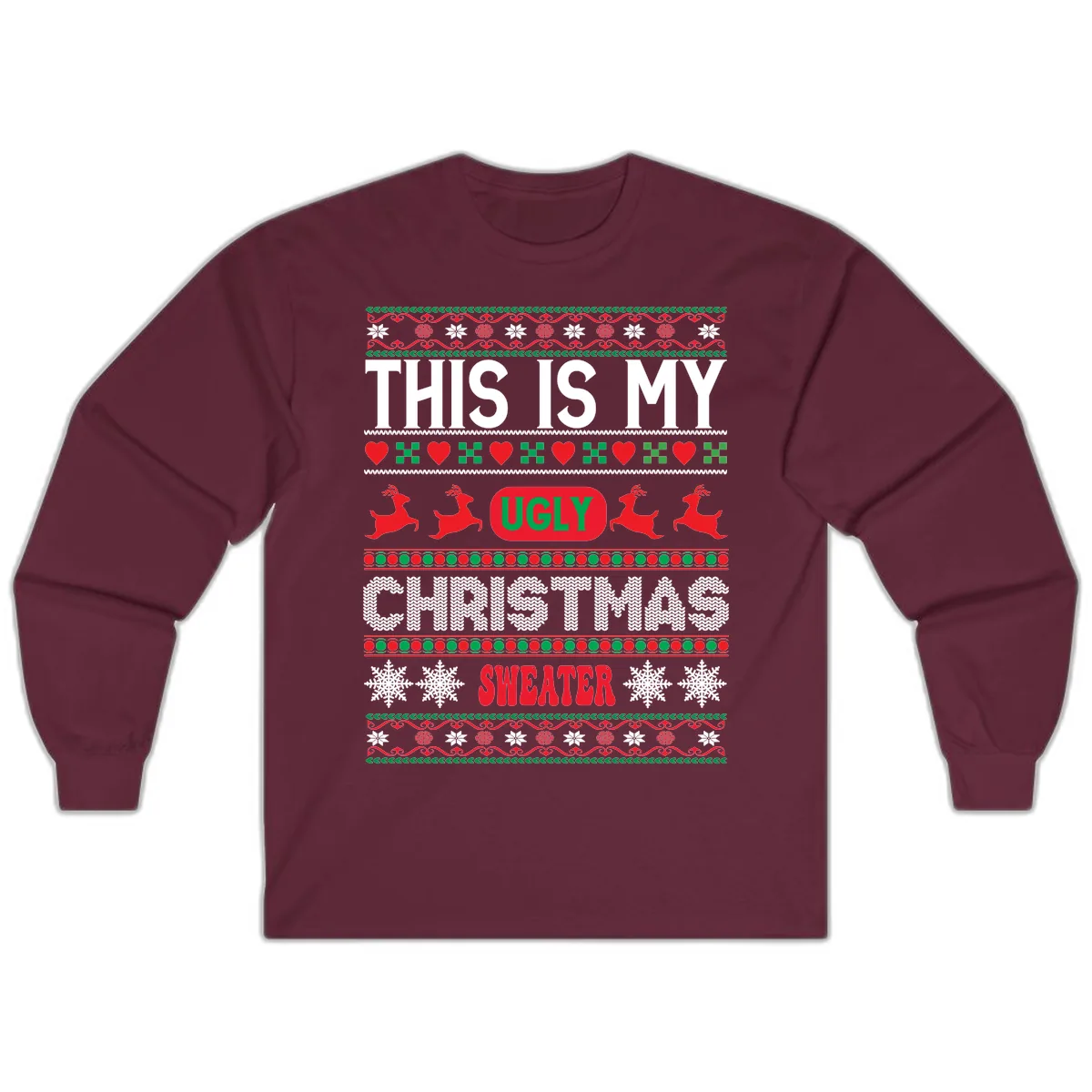 This Is My Ugly Christmas Sweater Long Sleeve in Maroon