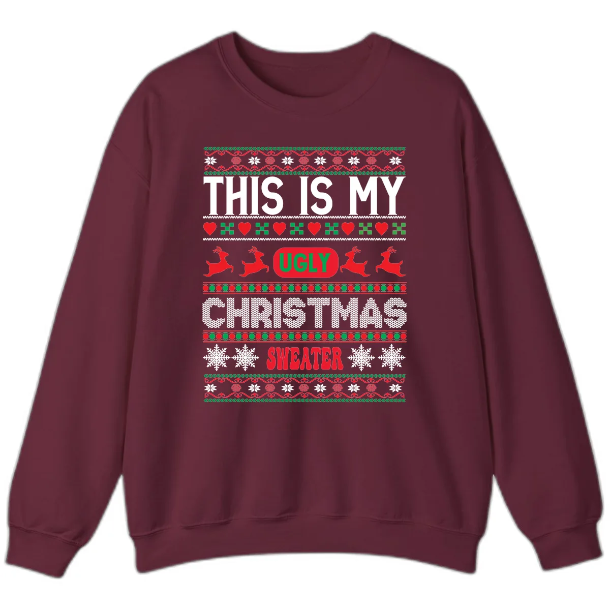 This Is My Ugly Christmas Sweater Sweatshirt in Maroon