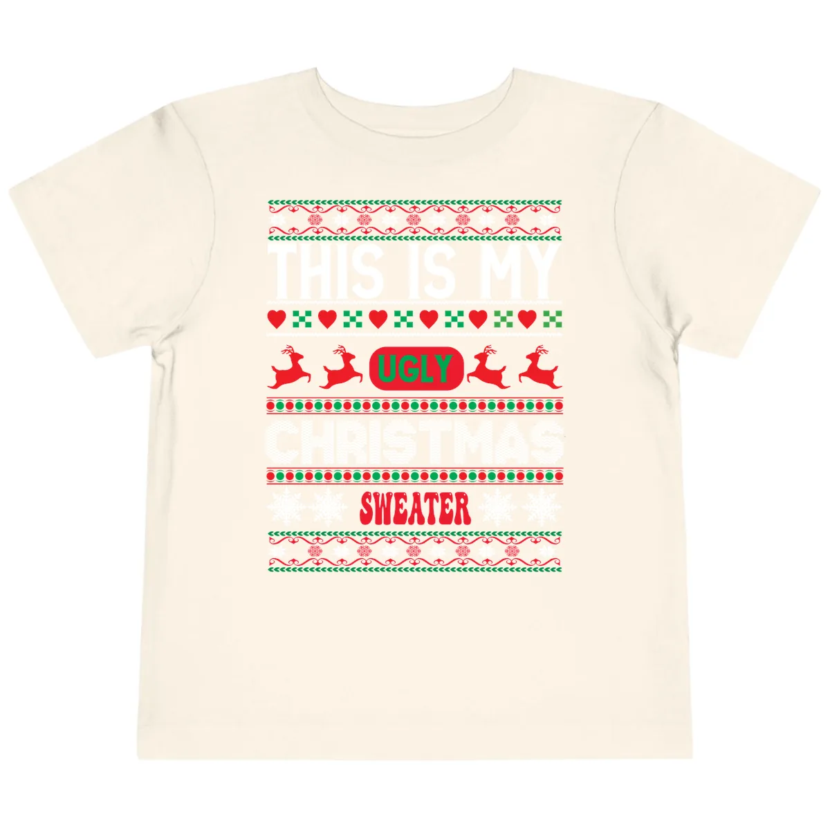 This Is My Ugly Christmas Sweater Toddler T-Shirt in Natural