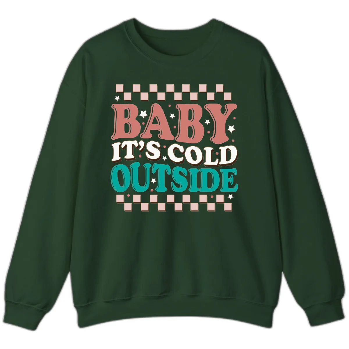 Baby It's Cold Outside Groovy Design Sweatshirt in Forest Green