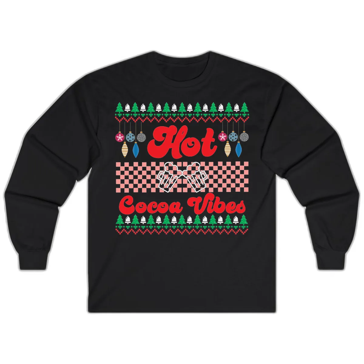 Hot Cocoa Vibes Ugly Christmas Sweater Long Sleeve in Black