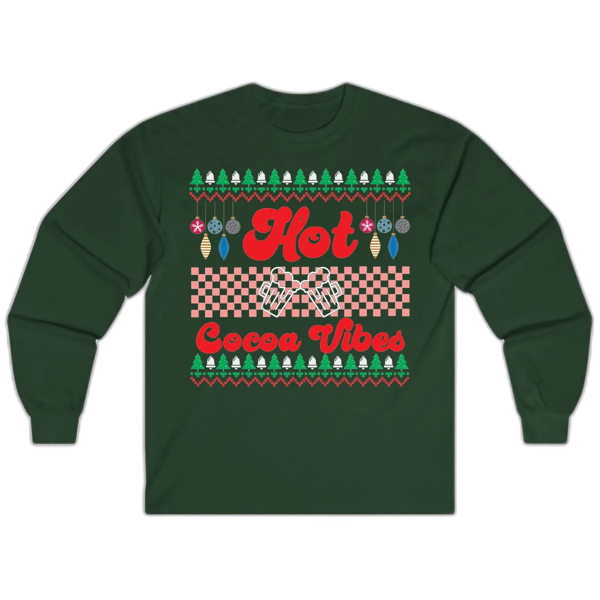 Hot Cocoa Vibes Ugly Christmas Sweater Long Sleeve in Forest Green