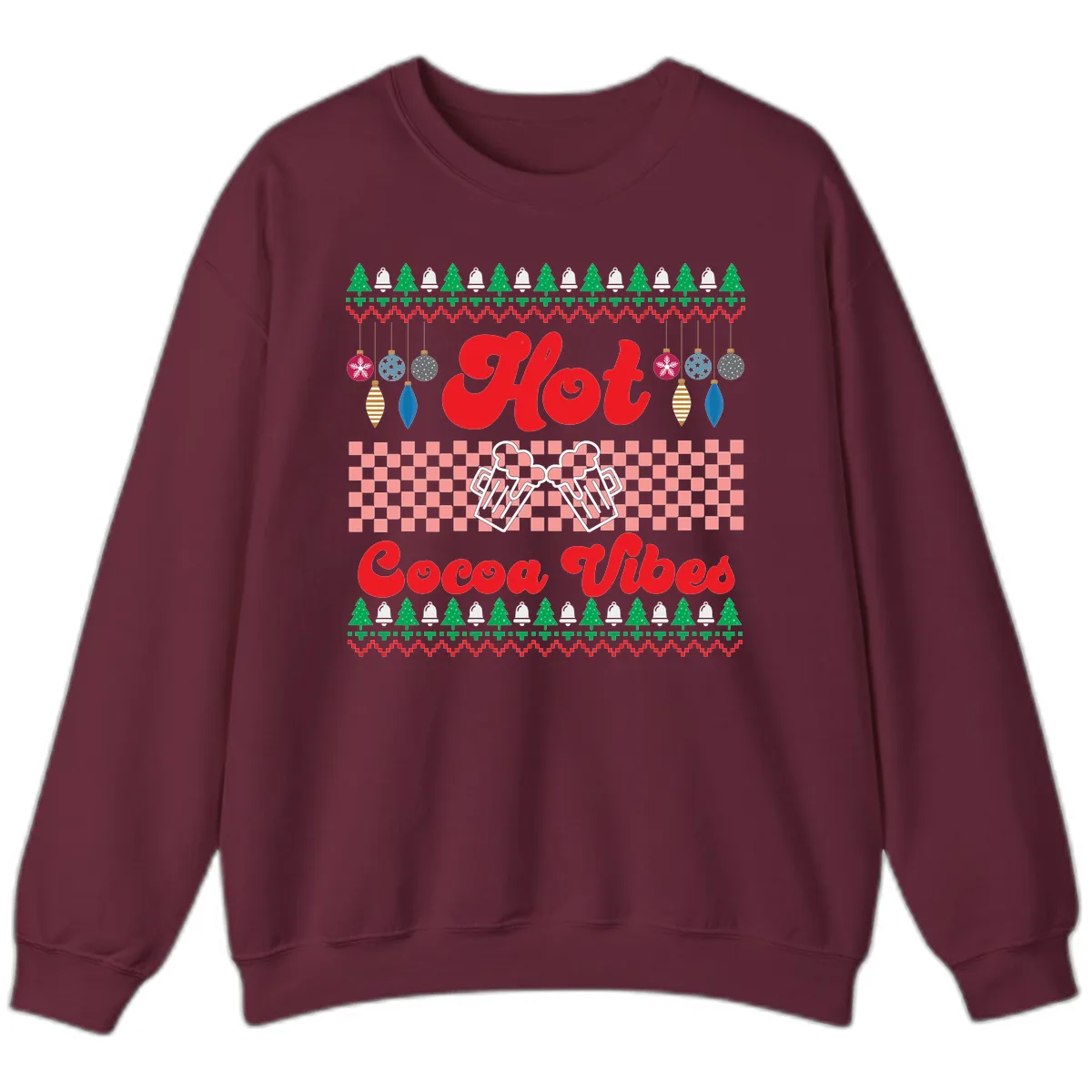 Hot Cocoa Vibes Ugly Christmas Sweater Sweatshirt in Maroon