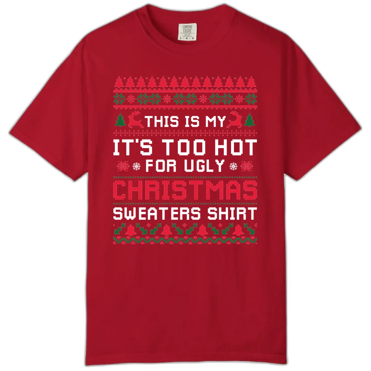 This Is My Too Hot For Ugly Sweaters Shirt Comfort Color in Red