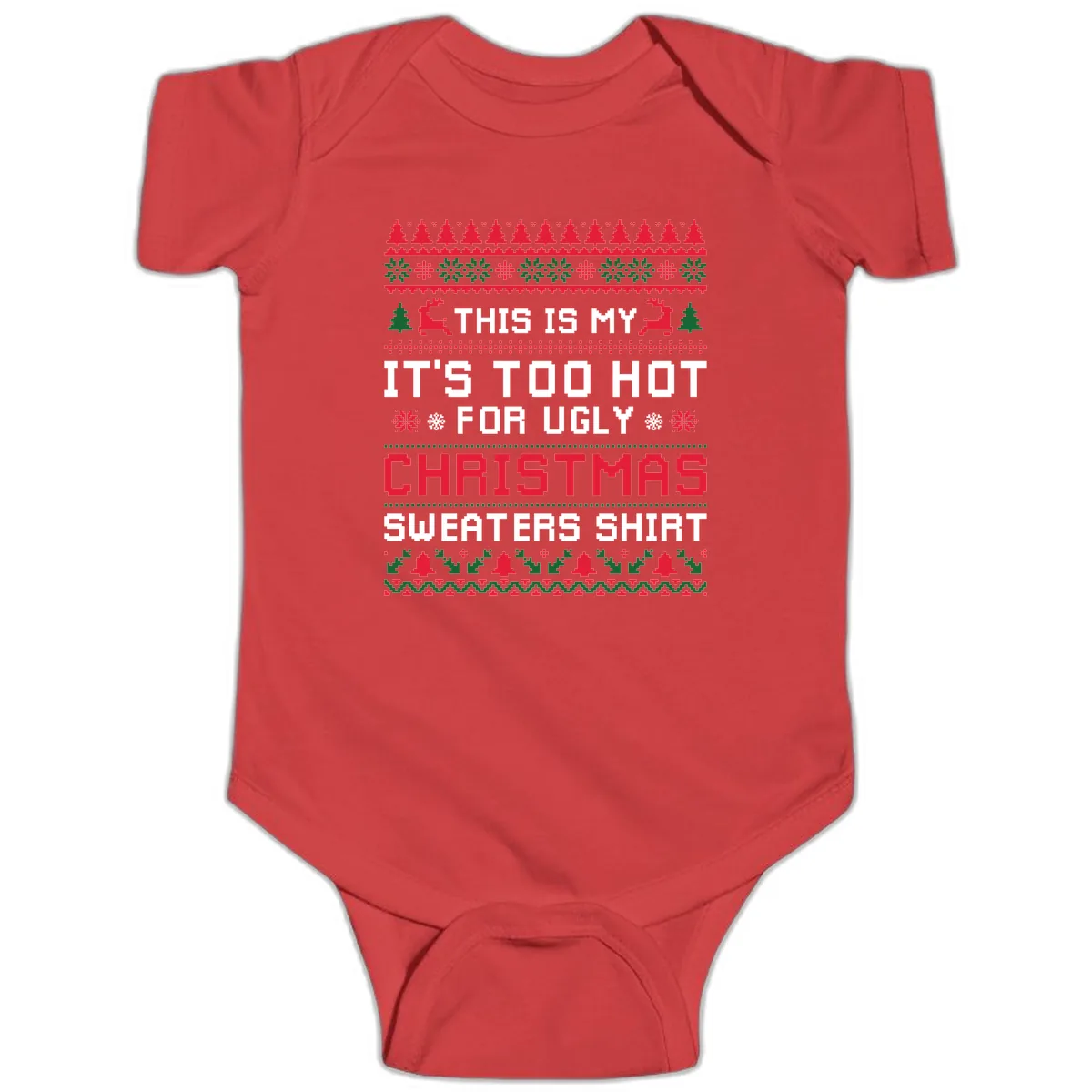 This Is My Too Hot For Ugly Sweaters Shirt Baby Onesie in Red
