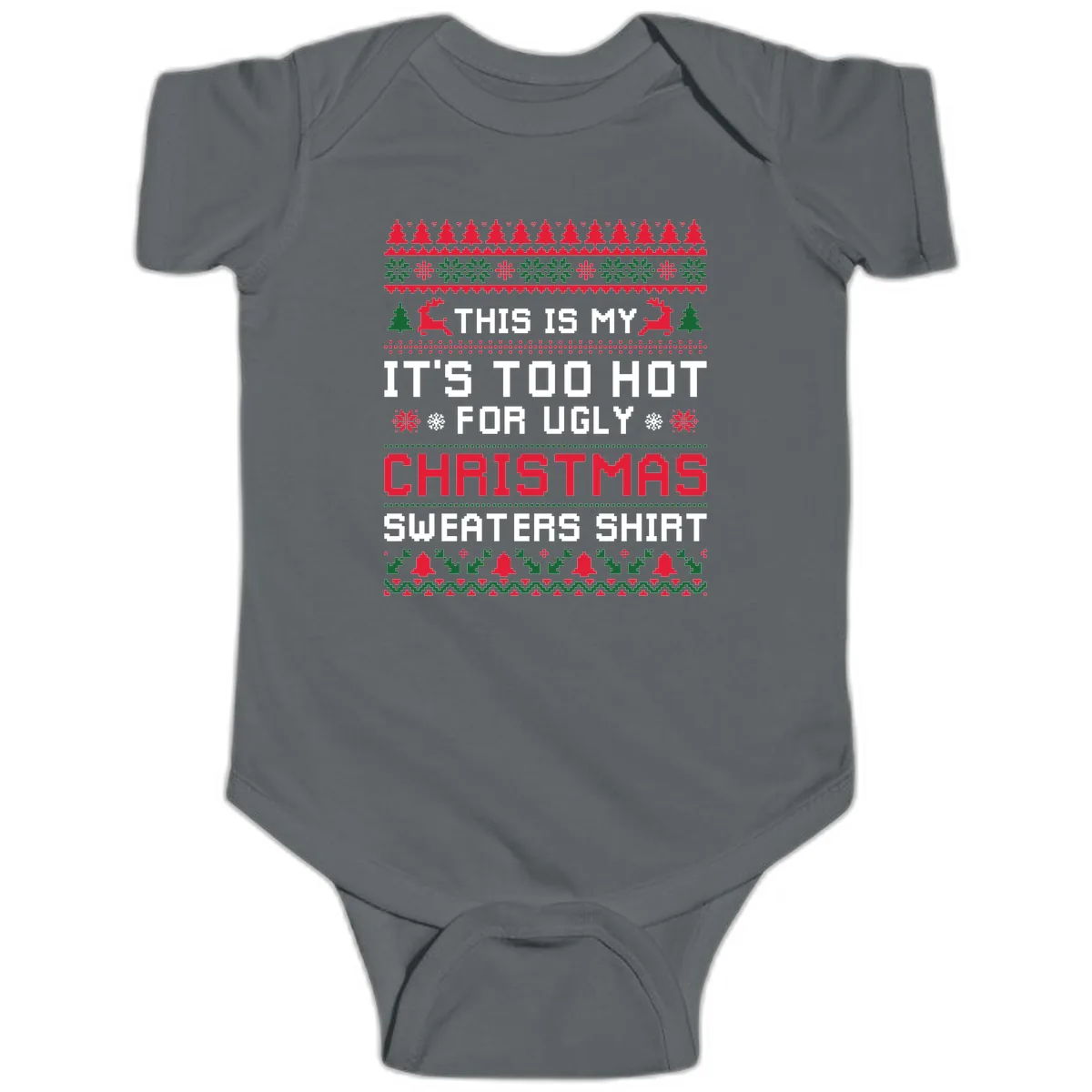 This Is My Too Hot For Ugly Sweaters Shirt Baby Onesie in Charcoal