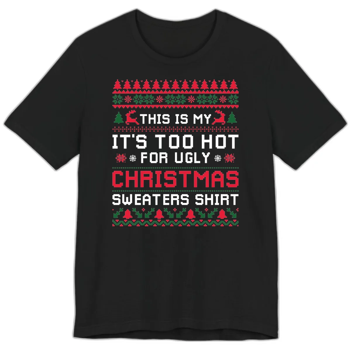 This Is My Too Hot For Ugly Sweaters Shirt Premium T-Shirt in Black