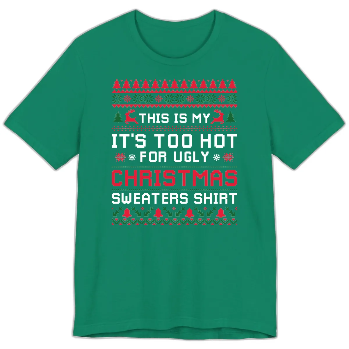 This Is My Too Hot For Ugly Sweaters Shirt Premium T-Shirt in Kelly