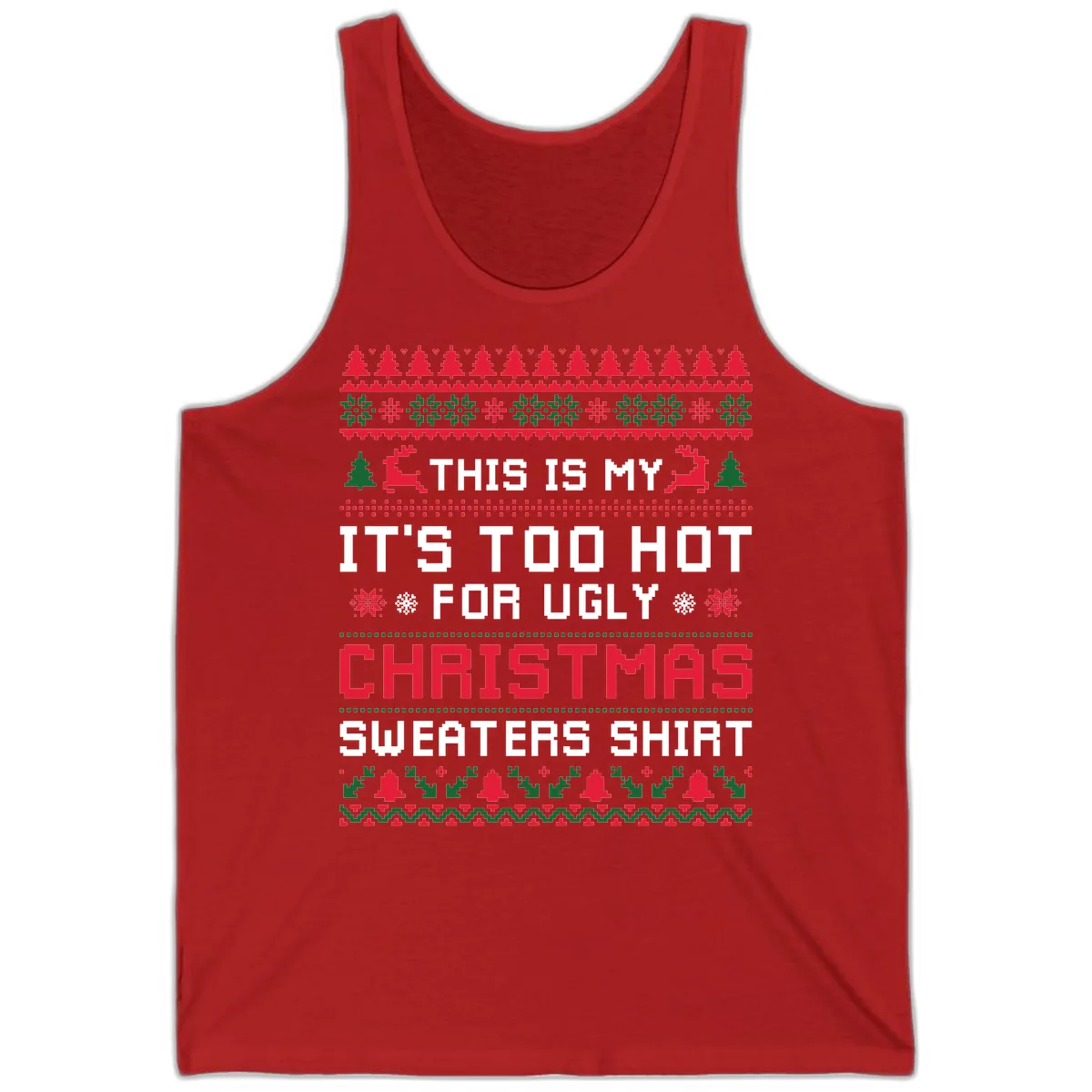 This Is My Too Hot For Ugly Sweaters Shirt Tank in Red