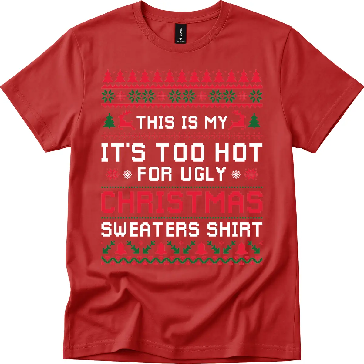 This Is My Too Hot For Ugly Sweaters Shirt T-Shirt in Red
