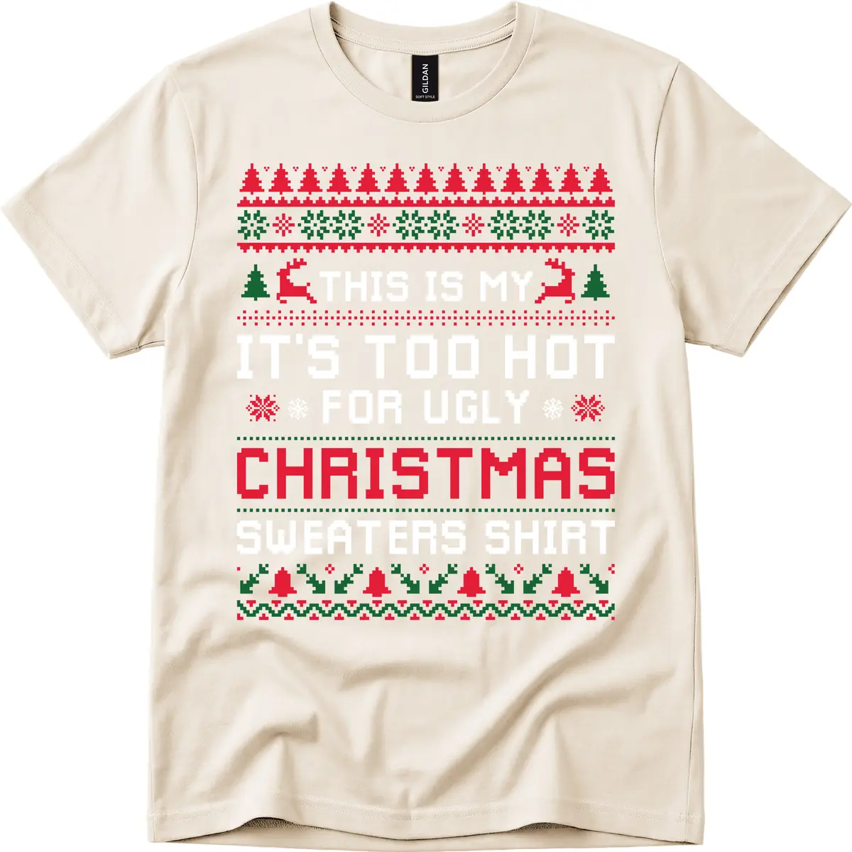 This Is My Too Hot For Ugly Sweaters Shirt T-Shirt in Natural