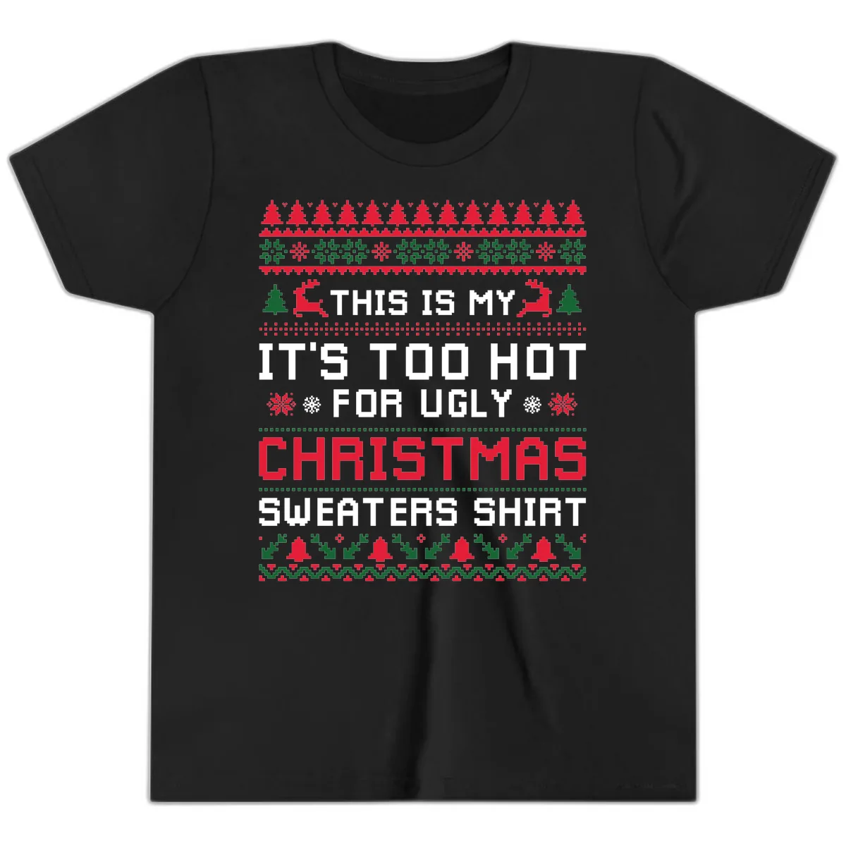 This Is My Too Hot For Ugly Sweaters Shirt Youth T-Shirt in Black